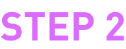 STEP 2